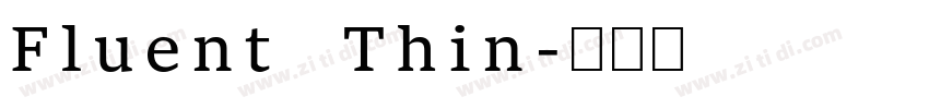 Fluent Thin字体转换 Fluent Thin字体转换